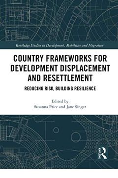portada Country Frameworks for Development Displacement and Resettlement (Routledge Studies in Development, Mobilities and Migration) (in English)