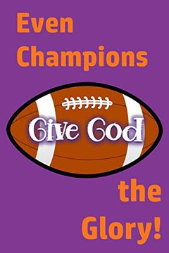 portada Even Champions Give god the Glory: Whether Winning or Losing, Glorifying god Involves Much More Than the Final Score (in English)