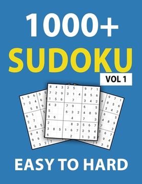 portada 1000+ Sudoku Easy To Hard Vol 1: 300 Easy Puzzles, 400 Medium Puzzles, 400 Hard Puzzles, Sudoku puzzle book for Adults (en Inglés)