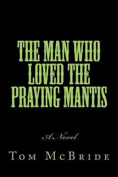 portada The Man Who Loved The Praying Mantis (in English)