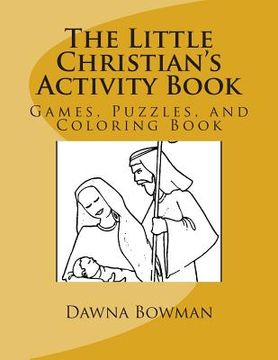 portada The Little Christian's Activity Book: Games, Puzzles, and Coloring Book (en Inglés)