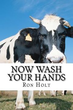 portada Now Wash Your Hands: The vagaries of the restaurant trade and the epidemics which have resulted from eating wild animals. A strong argument