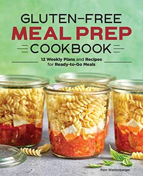 portada Gluten-Free Meal Prep Cookbook: 12 Weekly Plans and Recipes for Ready-To-Go Meals