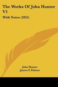 portada the works of john hunter v1: with notes (1835) (in English)