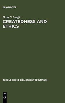 portada Createdness and Ethics: The Doctrine of Creation and Theological Ethics in the Theology of Colin e. Gunton and Oswald Bayer (Theologische Bibliothek Topelmann (Walter de Gruyter)) (en Inglés)