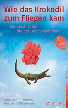portada Wie das Krokodil zum Fliegen Kam: 120 Geschichten, die das Leben Verändern (in German)