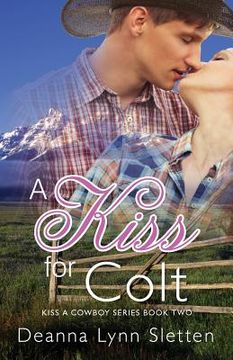 portada A Kiss for Colt (Kiss a Cowboy Series Book Two) (in English)