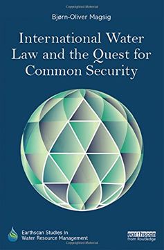 portada International Water Law and the Quest for Common Security (Earthscan Studies in Water Resource Management)