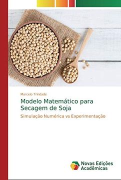 portada Modelo Matemático Para Secagem de Soja: Simulação Numérica vs Experimentação (en Portugués)