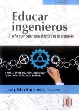 portada Educar ingenieros. Dise±o curricular para el futuro de la profesi?n (in Spanish)