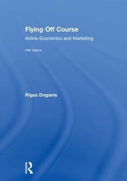 portada Flying off Course: Airline Economics and Marketing (in English)