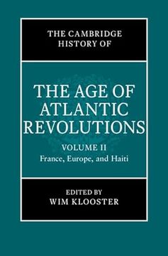 portada The Cambridge History of the Age of Atlantic Revolutions: Volume 2, France, Europe, and Haiti (en Inglés)