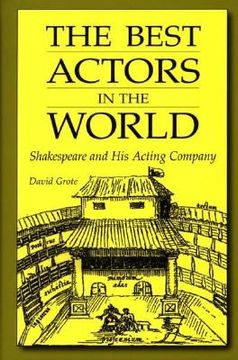 portada the best actors in the world: shakespeare and his acting company (en Inglés)