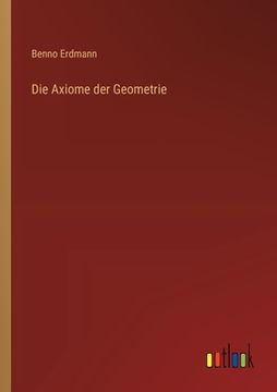 portada Die Axiome der Geometrie (en Alemán)