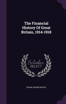 portada The Financial History Of Great Britain, 1914-1918 (en Inglés)