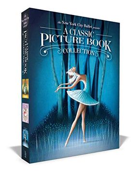 portada The new York City Ballet Presents a Classic Picture Book Collection: The Nutcracker; The Sleeping Beauty; Swan Lake 
