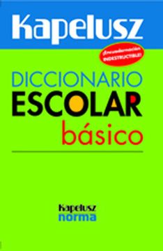 portada Diccionario Escolar Basico Kapelusz [Indestructible] (in Spanish)
