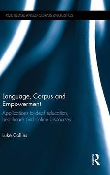 portada Language, Corpus and Empowerment: Applications to deaf education, healthcare and online discourses (Routledge Applied Corpus Linguistics)