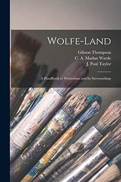 portada Wolfe-Land [Microform]: A Handbook to Westerham and its Surroundings (en Inglés)
