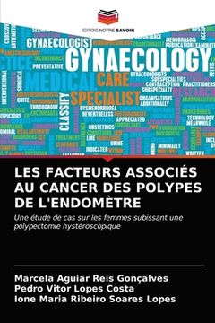 portada Les Facteurs Associés Au Cancer Des Polypes de l'Endomètre (en Francés)