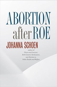 portada Abortion After roe (Studies in Social Medicine) 