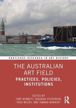 portada The Australian art Field: Practices, Policies, Institutions (en Inglés)