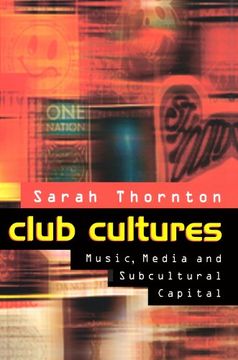 portada Club Cultures: Music, Media and Subcultural Capital (en Inglés)