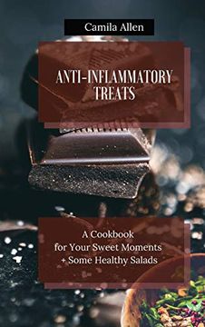 portada Anti-Inflammatory Treats: A Cookbook for Your Sweet Moments + Some Healthy Salads (in English)