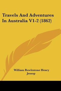 portada travels and adventures in australia v1-2 (1862) (in English)