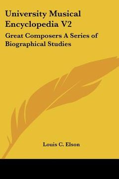 portada university musical encyclopedia v2: great composers a series of biographical studies