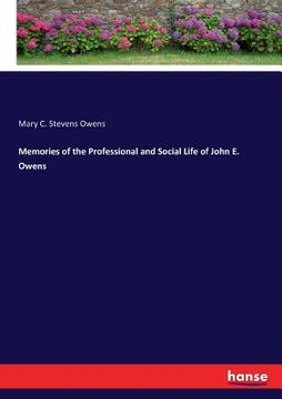portada Memories of the Professional and Social Life of John E. Owens (en Inglés)