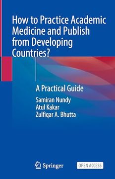 portada How to Practice Academic Medicine and Publish from Developing Countries?: A Practical Guide (en Inglés)