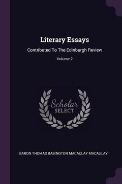 portada Literary Essays: Contributed To The Edinburgh Review; Volume 2 (en Inglés)