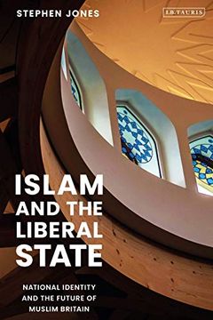 portada Islam and the Liberal State: National Identity and the Future of Muslim Britain (en Inglés)
