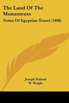 portada the land of the monuments: notes of egyptian travel (1898) (in English)