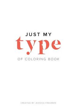 portada Just My Type of Coloring Book (en Inglés)