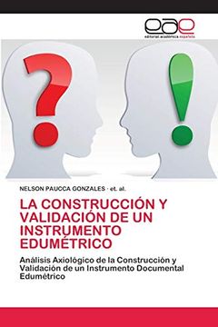 portada La Construcción y Validación de un Instrumento Edumétrico: Análisis Axiológico de la Construcción y Validación de un Instrumento Documental Edumétrico