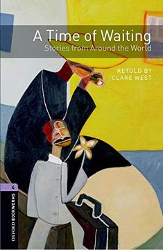portada Oxford Bookworms Library: Level 4: A Time of Waiting: Stories From Around the World (Oxford Bookworms Elt) 