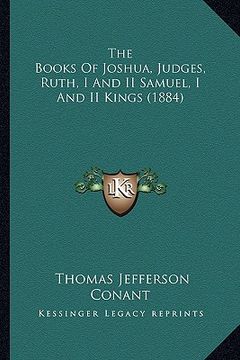portada the books of joshua, judges, ruth, i and ii samuel, i and ii kings (1884) (en Inglés)