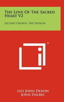 portada the love of the sacred heart v2: second crown, the passion (en Inglés)