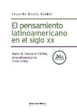 portada Tomo ii - el Pensamiento Latinoamericano en el Siglo xx: Desde la Cepal ao Neoliberalismo (1950-1990) (in Spanish)