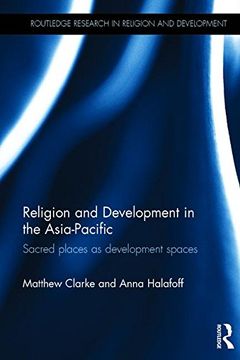 portada Religion and Development in the Asia-Pacific: Sacred places as development spaces (Routledge Research in Religion and Development)