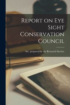 portada Report on Eye Sight Conservation Council (en Inglés)