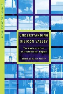 portada Understanding Silicon Valley: The Anatomy of an Entrepreneurial Region (Stanford Business Books) (en Inglés)