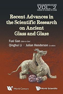 portada Recent Advances in the Scientific Research on Ancient Glass and Glaze (Series on Archaeology and History of Science in China)