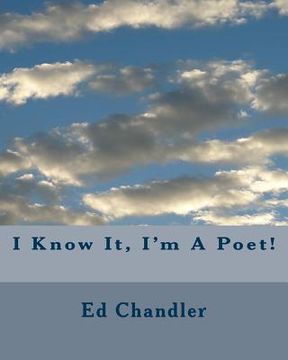 portada I Know It, I'm A Poet! (in English)