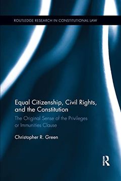 portada Equal Citizenship, Civil Rights, and the Constitution: The Original Sense of the Privileges or Immunities Clause (en Inglés)