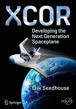 portada XCOR, Developing the Next Generation Spaceplane (Springer Praxis Books)