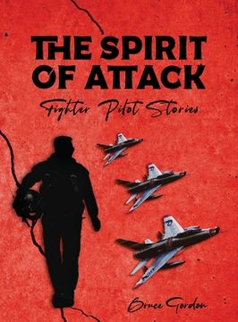 portada The Spirit of Attack: Fighter Pilot Stories