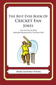 portada The Best Ever Book of Cricket Fan Jokes: Lots and Lots of Jokes Specially Repurposed for You-Know-Who
